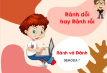 Rảnh Rỗi hay Rảnh Dỗi - Phân biệt Rảnh và Dành