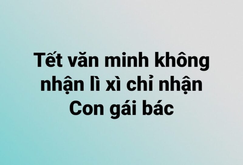 Anh không chịu nhận lì xì, chỉ nhận con gái tôi