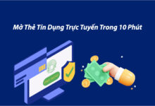 Mở thẻ tín dụng trực tuyến trong 10 phút